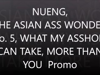 Nueng, Someone's Skin Asian Arse Pleasure No. 5, What My Asshole Tuchis Take, Alongside Than You Think